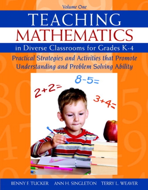 Teaching Mathematics in Diverse Classrooms for Grades K-4 : Practical Strategies and Activities That Promote Understanding and Problem Solving Ability, Paperback / softback Book