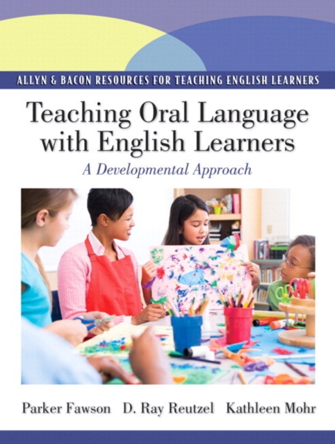 Teaching Oral Language with English Learners : A Developmental Approach, Paperback / softback Book