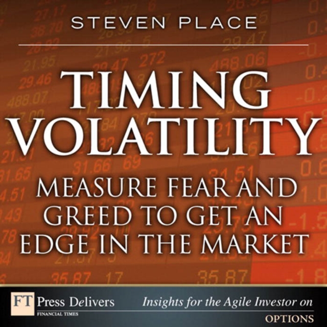 Timing Volatility : Measure Fear and Greed to Get an Edge in the Market, PDF eBook