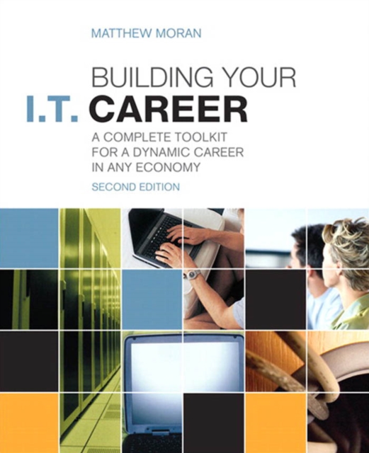 Building Your I.T. Career : A Complete Toolkit for a Dynamic Career in Any Economy, PDF eBook