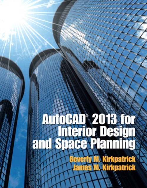 AutoCAD 2013 for Interior Design and Space Planning, Paperback Book
