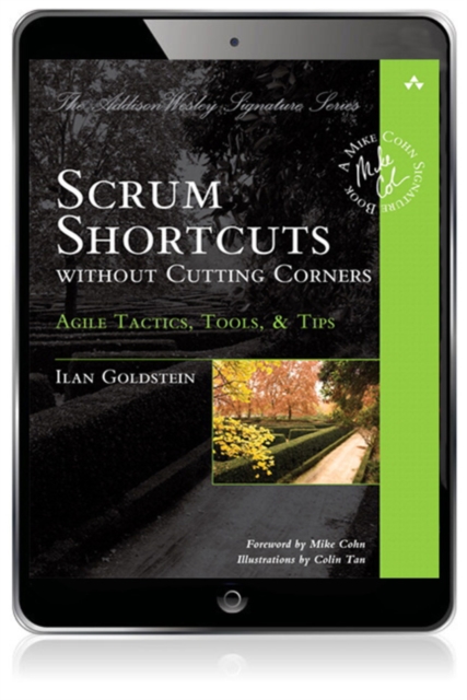 Scrum Shortcuts without Cutting Corners : Agile Tactics, Tools, & Tips, EPUB eBook
