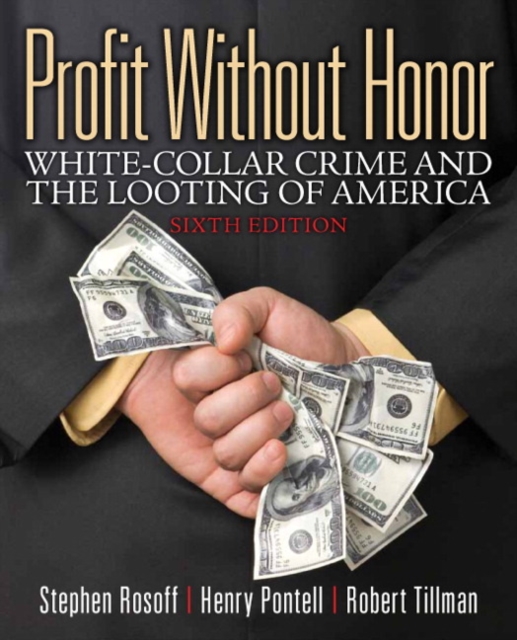 Profit Without Honor : White Collar Crime and the Looting of America, Paperback / softback Book