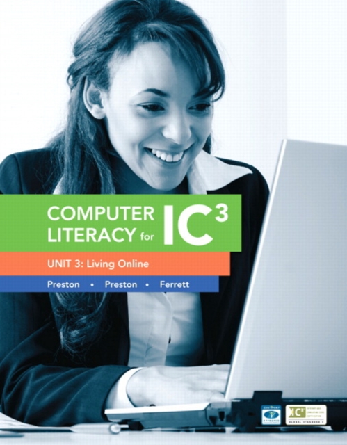 Computer Literacy for IC3 Unit 3 : Living Online, Paperback / softback Book