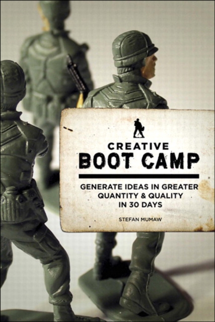 Creative Boot Camp : Generate Ideas in Greater Quantity and Quality in 30 days, EPUB eBook