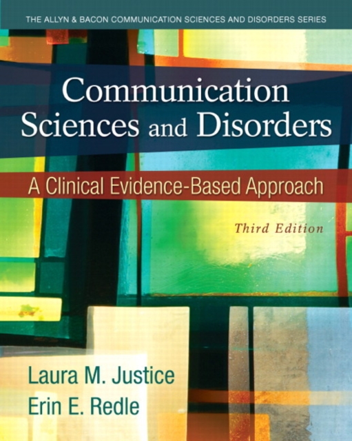 Communication Sciences and Disorders : A Clinical Evidence-Based Approach, Paperback / softback Book