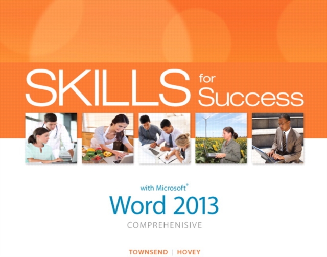 Skills for Success with Word 2013 Comprehensive, Spiral bound Book