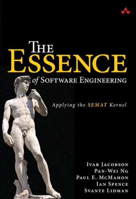 Essence of Software Engineering, The : Applying the SEMAT Kernel, PDF eBook