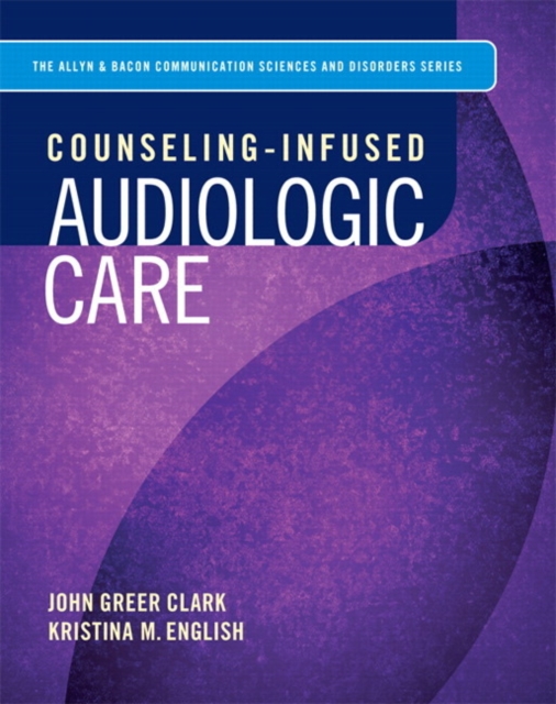 Counseling-Infused Audiologic Care, Paperback Book