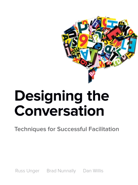 Designing the Conversation : Techniques for Successful Facilitation, EPUB eBook