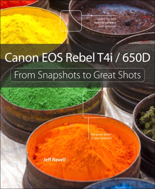Canon EOS Rebel T4i / 650D : From Snapshots to Great Shots, EPUB eBook