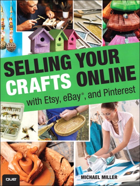Selling Your Crafts Online : With Etsy, eBay, and Pinterest, EPUB eBook