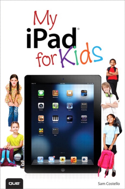 My iPad for Kids (Covers iOS 6 on iPad 3rd or 4th generation, and iPad mini), PDF eBook