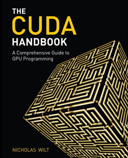 CUDA Handbook, The :  A Comprehensive Guide to GPU Programming, EPUB eBook