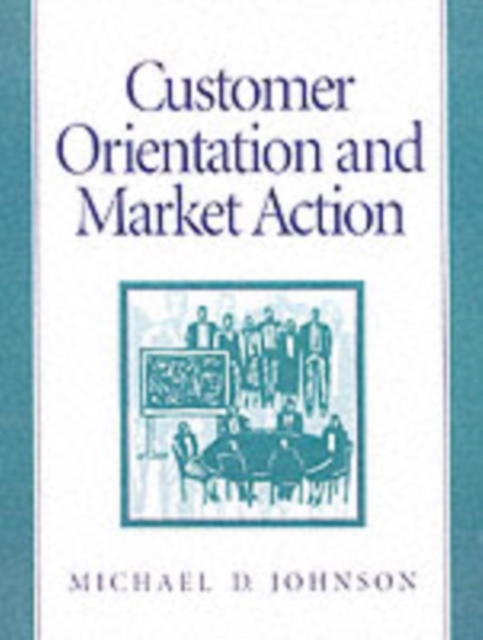 Customer Orientation and Market Action, Paperback Book