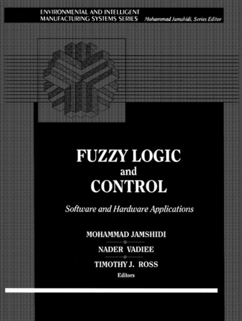 Fuzzy Logic and Control : Software and Hardware Applications, Vol. 2, Paperback / softback Book