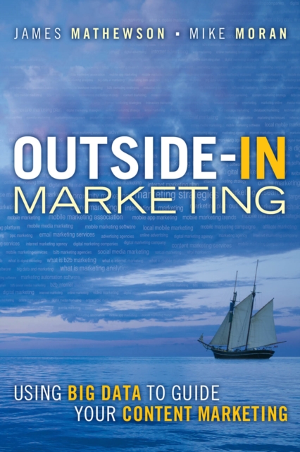 Outside-In Marketing : Using Big Data to Guide your Content Marketing, PDF eBook