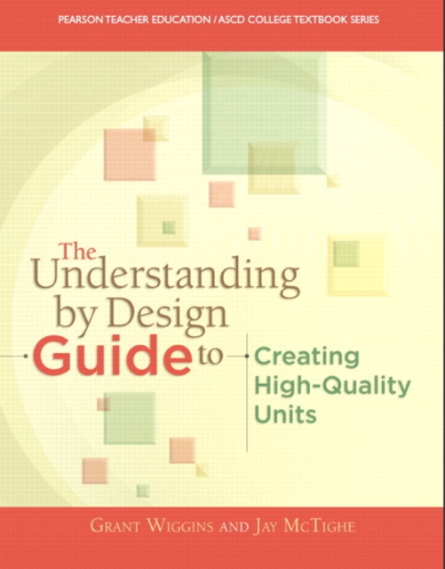 The Understanding By Design Guide To Creating High-Quality Units, Paperback / softback Book