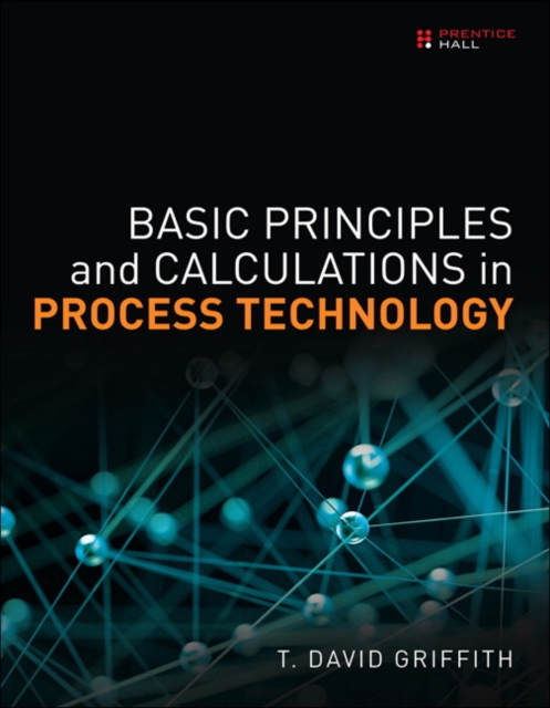 Basic Principles and Calculations in Process Technology, Hardback Book