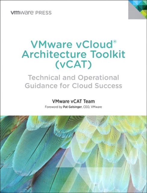 VMware vCloud Architecture Toolkit (vCAT) : Technical and Operational Guidance for Cloud Success, PDF eBook