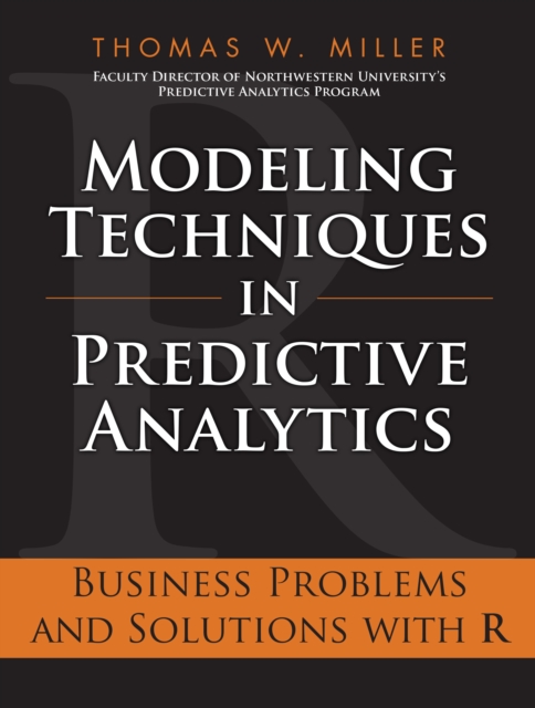 Modeling Techniques in Predictive Analytics : Business Problems and Solutions with R, EPUB eBook