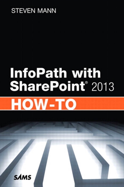 InfoPath with SharePoint 2013 How-To, PDF eBook
