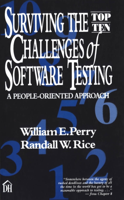 Surviving the Top Ten Challenges of Software Testing : A People-Oriented Approach, PDF eBook