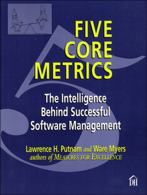 Five Core Metrics : The Intelligence Behind Successful Software Management, EPUB eBook