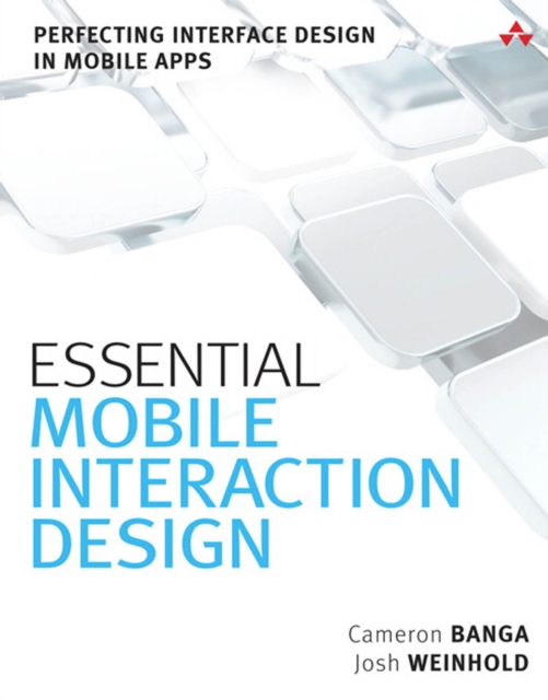 Essential Mobile Interaction Design : Perfecting Interface Design in Mobile Apps, PDF eBook