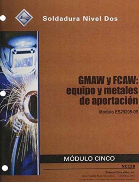 ES29205-09 GMAW and FCAW - Equipment and Filler Metals Trainee Guide in Spanish, Paperback / softback Book