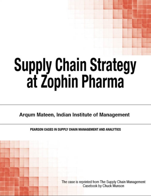 Supply Chain Strategy at Zophin Pharma, PDF eBook