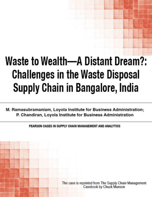 Waste to Wealth - A Distant Dream? : Challenges in the Waste Disposal Supply Chain in Bangalore, India, PDF eBook