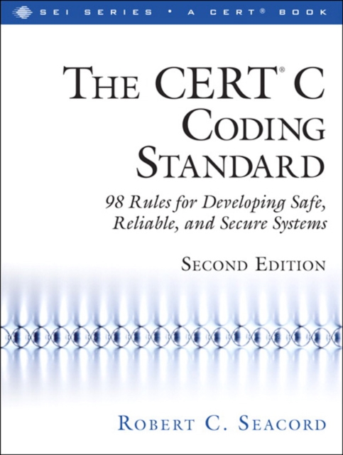 CERT(R) C Coding Standard, Second Edition, The : 98 Rules for Developing Safe, Reliable, and Secure Systems, EPUB eBook