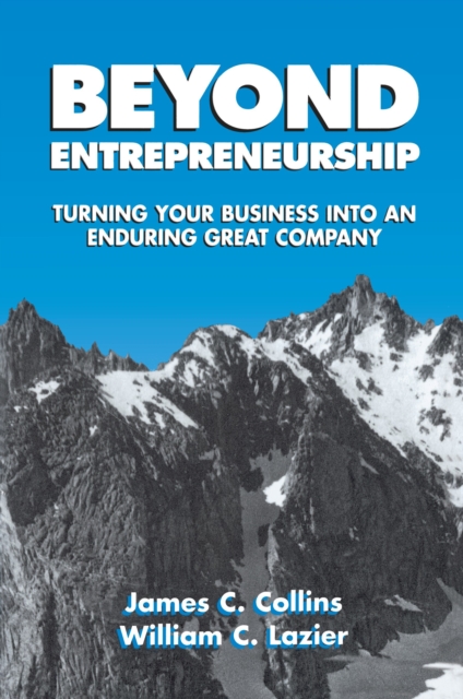 Beyond Entrepreneurship : Turning Your Business Into an Enduring Great Company, Paperback Book