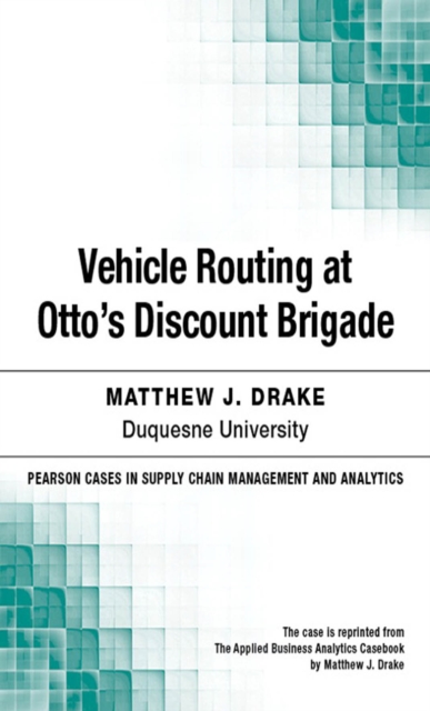 Vehicle Routing at Otto's Discount Brigade, EPUB eBook