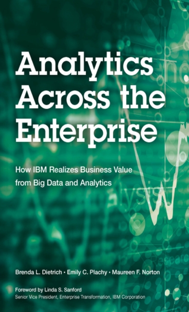Analytics Across the Enterprise : How IBM Realizes Business Value from Big Data and Analytics, PDF eBook