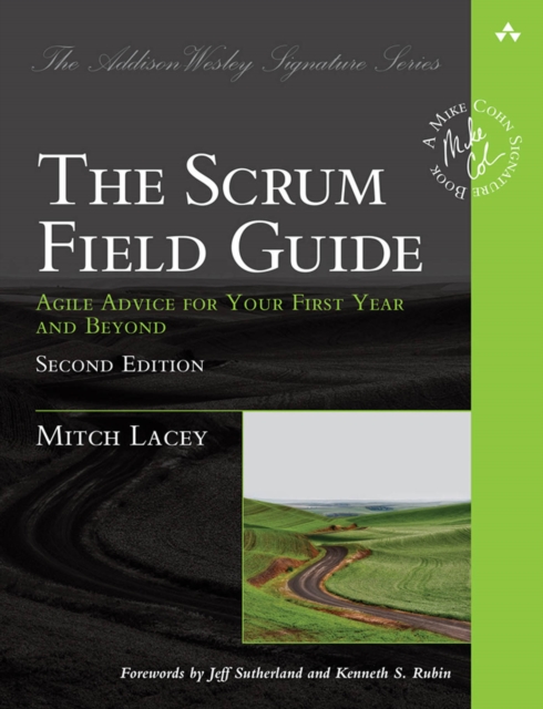 Scrum Field Guide, The : Agile Advice for Your First Year and Beyond, PDF eBook