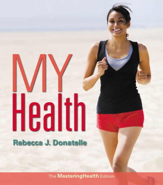 My Health : The MasteringHealth Edition Plus MasteringHealth with Pearson eText -- Access Card Package, Mixed media product Book