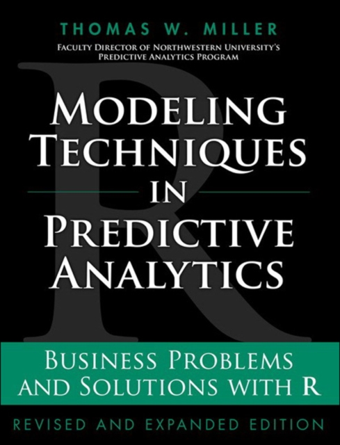 Modeling Techniques in Predictive Analytics : Business Problems and Solutions with R, Revised and Expanded Edition, EPUB eBook