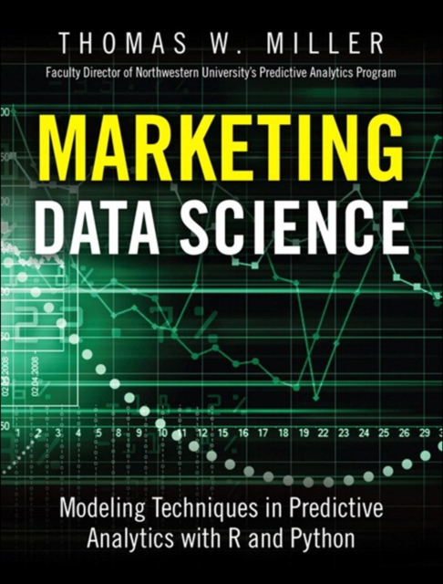Marketing Data Science : Modeling Techniques in Predictive Analytics with R and Python, EPUB eBook