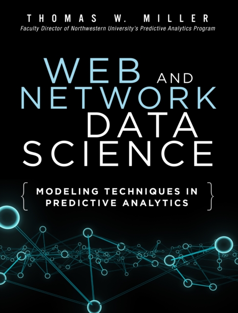 Web and Network Data Science : Modeling Techniques in Predictive Analytics, EPUB eBook