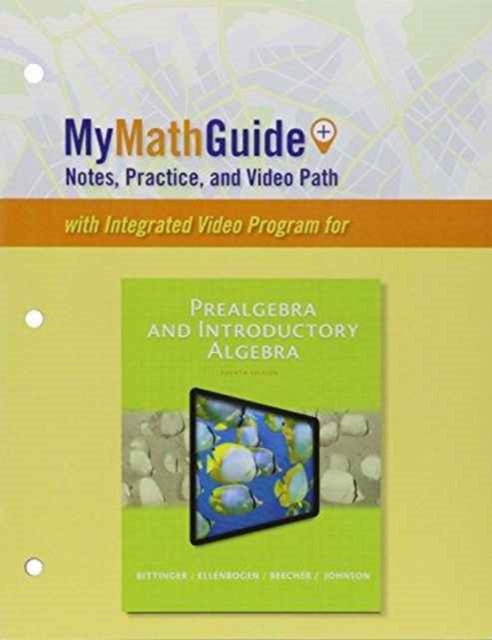 MyMathGuide : Notes, Practice, and Video Path for Prealgebra and Introductory Algebra, Paperback / softback Book