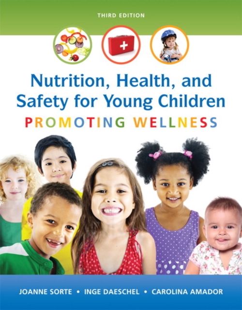 Nutrition, Health and Safety for Young Children : Promoting Wellness, Paperback / softback Book