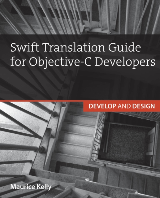 Swift Translation Guide for Objective-C : Develop and Design, PDF eBook