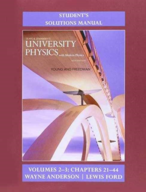 Student's Solution Manual for University Physics with Modern Physics Volumes 2 and 3 (Chs. 21-44), Paperback / softback Book