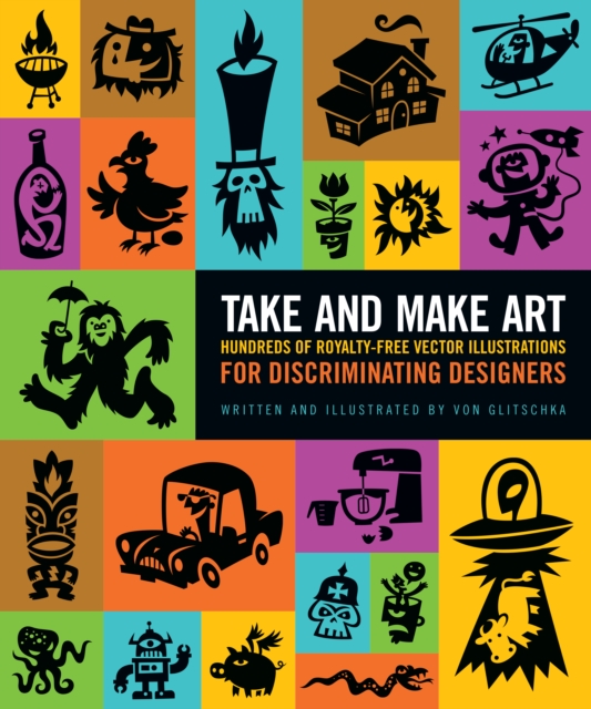 Take and Make Art : Hundreds of Royalty-Free Vector Illustrations for Discriminating Designers, EPUB eBook