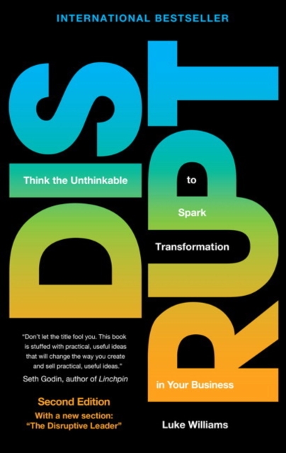 Disrupt : Think the Unthinkable to Spark Transformation in Your Business, Hardback Book