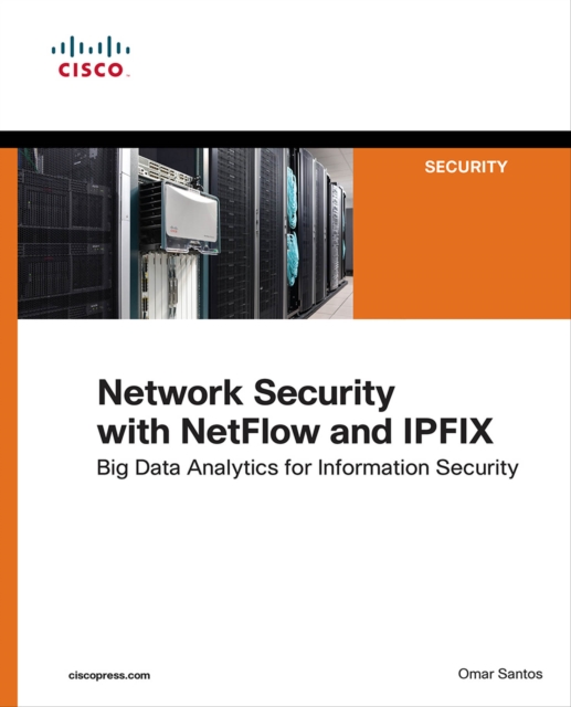 Network Security with NetFlow  and IPFIX : Big Data Analytics for Information Security, PDF eBook