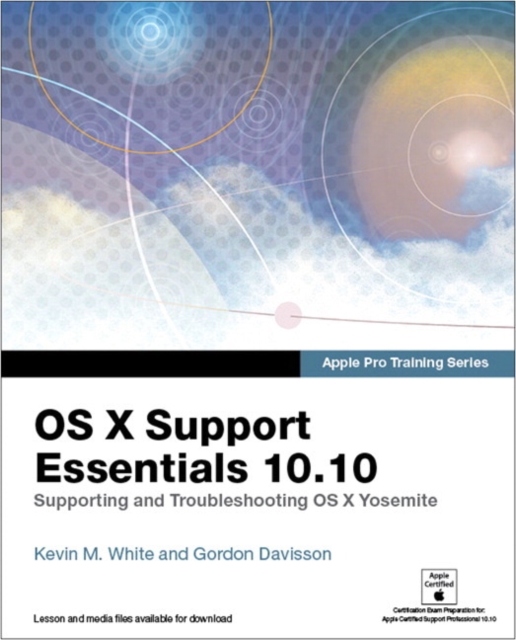 Apple Pro Training Series : OS X Support Essentials 10.10: Supporting and Troubleshooting OS X Yosemite, Print + Digital Bundle, Mixed media product Book