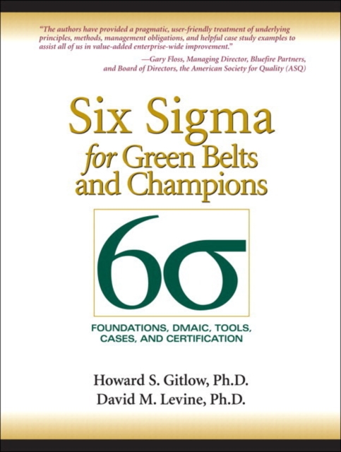Six Sigma for Green Belts and Champions : Foundations, DMAIC, Tools, Cases, and Certification, Paperback / softback Book